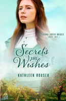 Secrets and Wishes (Stone Creek Brides) 1942265867 Book Cover