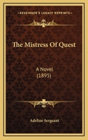 The Mistress of Quest; A Novel 1545489548 Book Cover