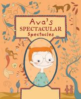 Ava’s Spectacular Spectacles 1538394375 Book Cover