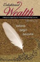 Enlightened Wealth: The Manual for Supporting Your Personal MoneyMinding Journey 0978061632 Book Cover