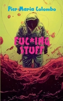Fuc*ing Stuff B0FRRL33K9 Book Cover
