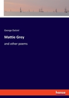Mattie Grey: and other poems 3348064414 Book Cover