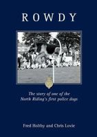 Rowdy - The Story Of A Police Dog 1291591656 Book Cover