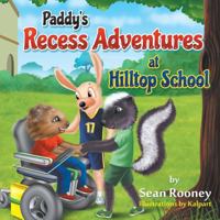 Paddy's Recess Adventures at Hilltop School 1681819864 Book Cover