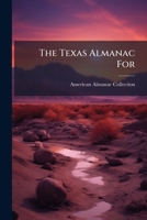 The Texas Almanac For ...... 1277142203 Book Cover