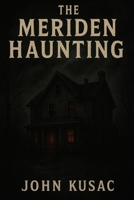 the Meriden haunting B0FP9YGSYS Book Cover