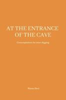 AT THE ENTRANCE OF THE CAVE: Contemplations for inner digging B0FBY22B34 Book Cover