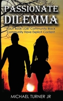 Passionate Dilemma: Adult Book LGBT Community, Black Community Have Explicit content B09WPKNBSF Book Cover