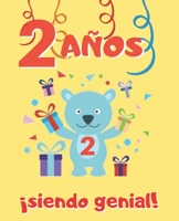 2 AÑOS SIENDO GENIAL: LINDO CUADERNO INFANTIL DE DIBUJOS PARA COLOREAR DE FIESTAS DE CUMPLEAÑOS Y DE ANIMALES ( DINOSAURIOS, PERROS , OSITOS, GATOS, ... Y NIÑAS | DOS AÑOS DE EDAD (Spanish Edition) 1712770543 Book Cover