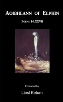 Aoibheann of Elphin: Poems I-LXXVII 1691900966 Book Cover