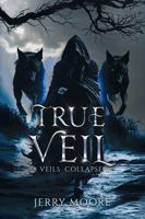 True Veil: The Veils Collapse 1967118027 Book Cover