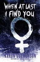 When at Last I Find You 1637890206 Book Cover