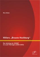 Hitlers "Braune Hochburg": Der Aufstieg der NSDAP im Land Th�ringen 3656311676 Book Cover