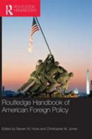 Routledge Handbook of American Foreign Policy 0415800951 Book Cover