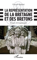 La représentation de la Bretagne et des Bretons: Essai d'imagologie (French Edition) 2343242402 Book Cover