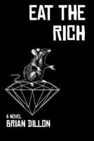 Eat The Rich 0615576508 Book Cover