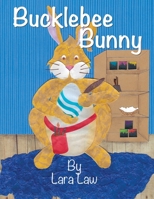 Bucklebee Bunny 1733644423 Book Cover