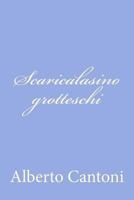 Scaricalasino grotteschi 1478366877 Book Cover