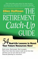 The Retirement Catch-Up Guide: 54 Real-Life Lessons to Boost Your Retirement Resources Now 1557045186 Book Cover