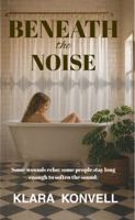 Beneath the Noise B0GYGKFDJN Book Cover