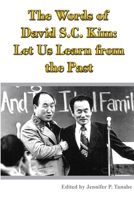 The Words of David S.C. Kim: Let Us Learn from the Past 0557283345 Book Cover