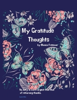 My Gratitude Thoughts: Beautiful Gratitude Journal for Daily Moments of Reflection, Thanks, Practice Positivity And Find Joy with 158 pages 8.5*11 inches 1716191254 Book Cover