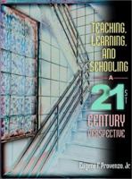 Teaching, Learning, and Schooling: A 21st Century Perspective 0205289703 Book Cover