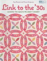 Link to the 30's: Making the Quilts We Didn't Inherit (That Patchwork Place) 1564778797 Book Cover