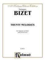 20 Melodies -- Mezzo-Soprano or Baritone: Twenty of Bizet's Best-Known Songs (German Language Edition) 1512152528 Book Cover