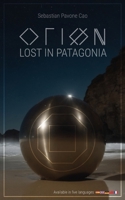 Orion: Lost in Patagonia B0F8NKBT61 Book Cover