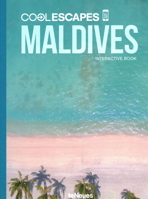 Cool Escapes Maldives: The Interactive Book 3961711690 Book Cover