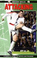 Soccer Skills - Attacking: A Complete Guide to Tactics and Training 1904439128 Book Cover