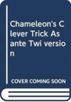 Chameleon's Clever Trick Asante Twi version 0521796121 Book Cover