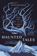 Haunted Tales: Ghostly Stories for the Darkest Nights. 'Festive and Fascinating' Christmas Read. 1800754477 Book Cover
