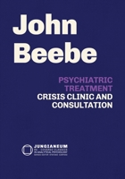 Psychiatric Treatment: Crisis, Clinic, and Consultation 168503568X Book Cover