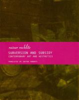 Subversion and Subsidy: Contemporary Art and Aesthetics 1905422717 Book Cover