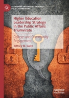 Higher Education Leadership Strategy in the Public Affairs Triumvirate: College and Community Engagement 3030380572 Book Cover