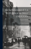 Montevideo E La Repubblica Dell' Uruguay: Descrizione E Statistica 1022521071 Book Cover