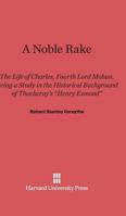 A Noble Rake: The Life of Charles, Fourth Lord Mohun 1258398656 Book Cover