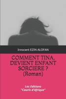 Comment Tina, Devient Enfant Sorciere ?: ( Roman ) 172396400X Book Cover