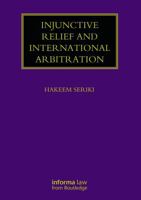 Injunctive Relief and International Arbitration 1032922133 Book Cover