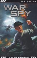War Spy (My Story) 1407136720 Book Cover