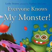 Everyone Knows My Monster! 1456807986 Book Cover