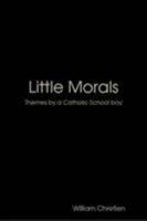 Little Morals 0557158656 Book Cover