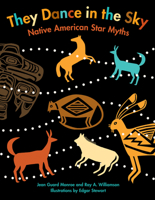 They Dance in the Sky: Native American Star Myths 0618809120 Book Cover