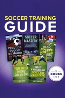 Soccer Training Guide: 5 Books in 1 1922462292 Book Cover