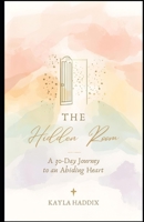 The Hidden Room: A 30-Day Journey to an Abiding Heart B0GLGQ8X2J Book Cover