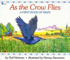 As the Crow Flies: A First Book of Maps 0027430057 Book Cover
