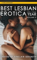 Best Lesbian Erotica of the Year, Volume 5 1627783083 Book Cover