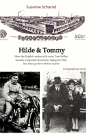 Hilde & Tommy: How the English motorcycle racer Tom Bullus became a legend in Germany riding for NSU but then put love before laurels 3384574893 Book Cover